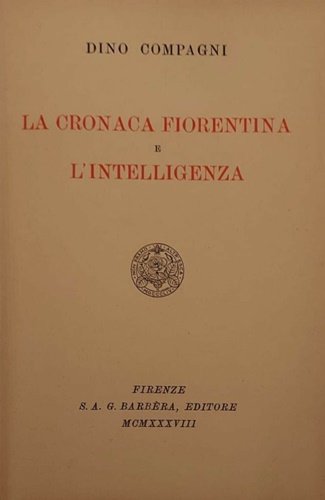 La cronaca fiorentina e l'intelligenza del quattrocento fiorentino. (poemetto attribuito …