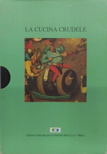 La cucina crudele.