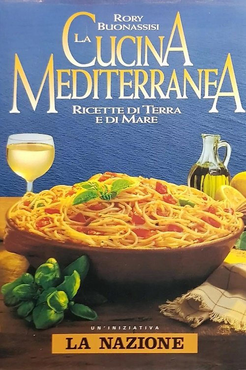 La cucina mediterranea. Ricette di terra e di mare.