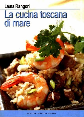 La cucina toscana di mare.