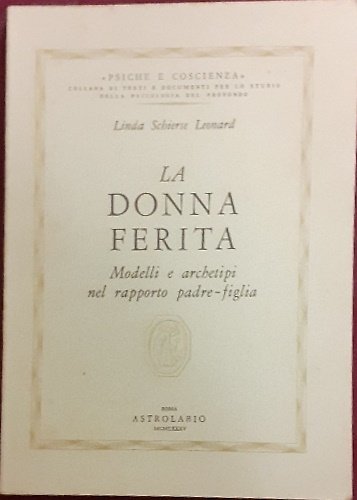 La donna ferita. Modelli e archetipi nel rapporto padre- figlia.