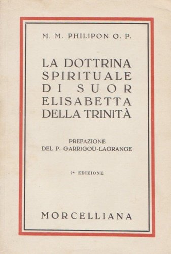 La dottrina spirituale di Suor Elisabetta della Trinità.