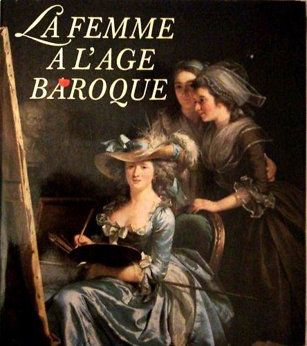 La Femme a l'age baroque.