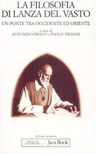La filosofia di Lanza del Vasto. Un ponte tra Occidente …