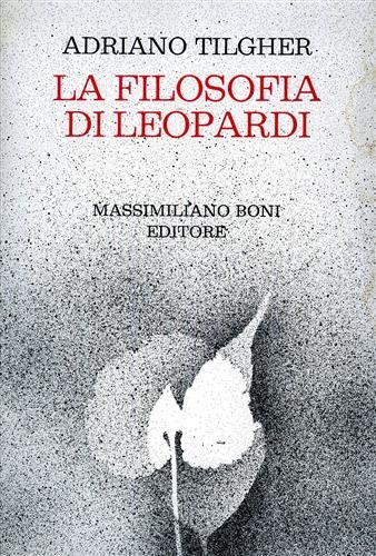 La filosofia di Leopardi e studi leopardiani.