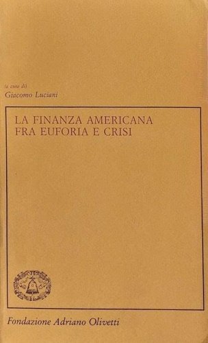 La finanza americana fra euforia e crisi.