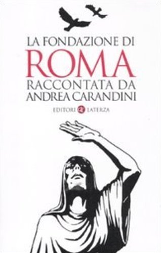 La fondazione di Roma raccontata da Andrea Carandini