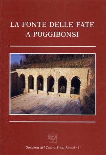 La Fonte delle Fate a Poggibonsi.