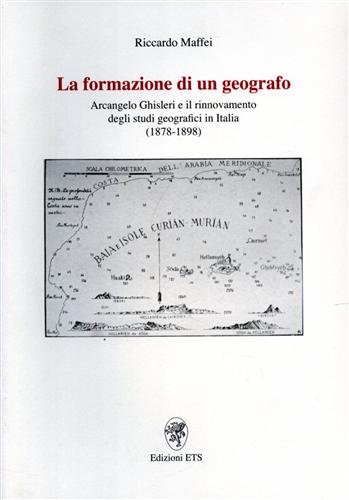 La formazione di un geografo. Arcangelo Ghisleri e il rinnovamento …