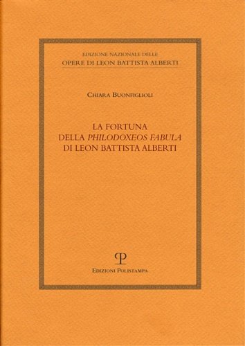 La fortuna della «Philodoxeos fabula» di Leon Battista Alberti.