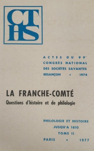 La Franche-Comté. Questions d'histoire et de philologie. Tome II.