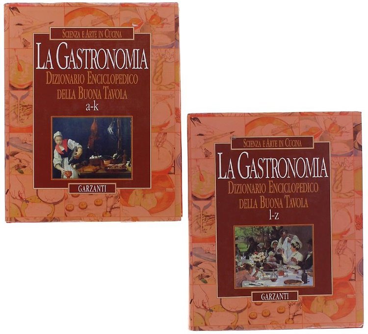 La gastronomia. Dizionario enciclopedico della buona tavola. Scienza e arte …