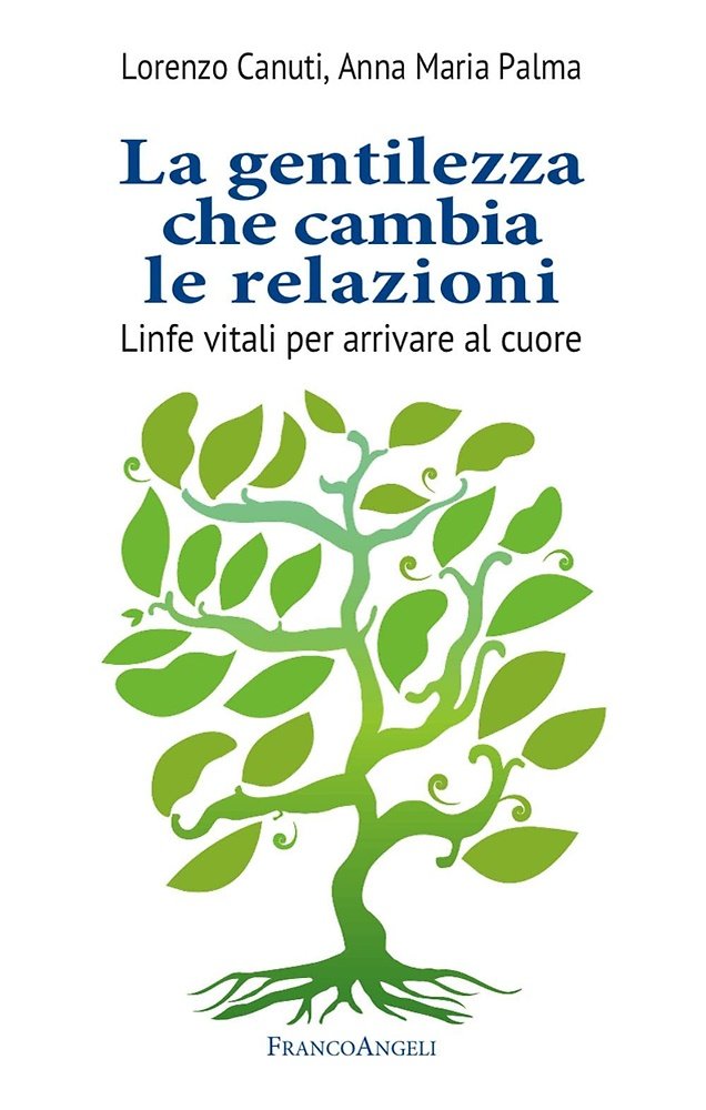 La gentilezza che cambia le relazioni. Linfe vitali per arrivare …