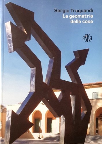 La geometria delle cose. Sergio Traquandi.