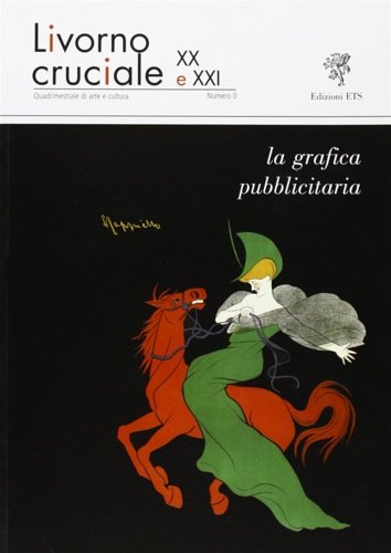 La grafica pubblicitaria. Numero monografico della rivista: Livorno cruciale. Quadrimestrale … | Immagine principale