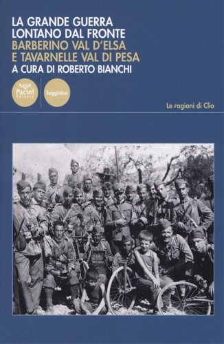 La Grande Guerra lontano del fronte. Barberino val d'Elsa e …