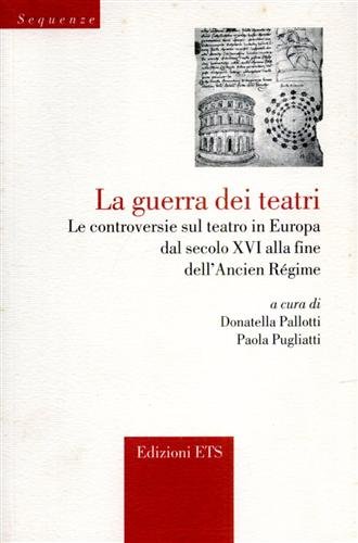 La guerra dei teatri. Le controversie sul teatro in Europa …