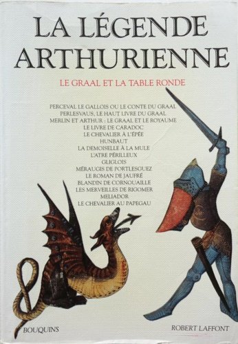 La legende Arthurienne. Le Graal et la table ronde.