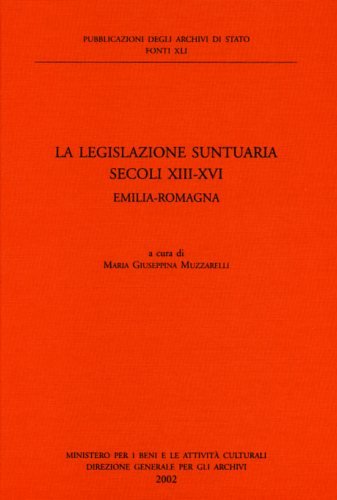 La Legislazione Suntuaria, secoli XIII-XVI. Emilia Romagna.
