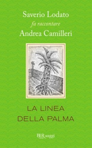 La linea della palma. Saverio Lodato fa raccontare Andrea Camilleri.