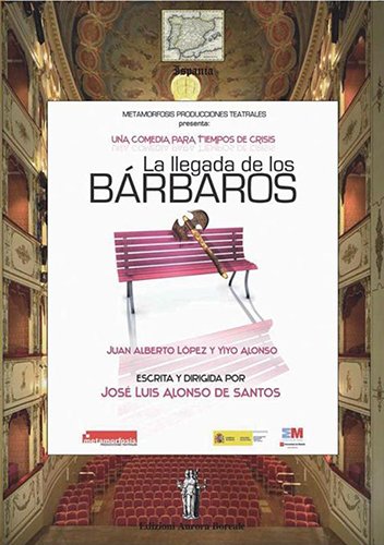 La llegada de los barbaros. Una comedia para tiempos de …