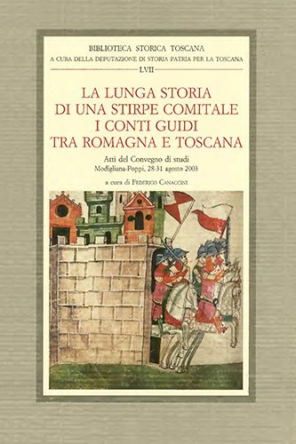 La lunga storia di una stirpe comitale. I conti Guidi …