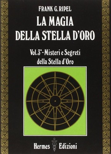 La Magia della Stella d'Oro. Vol.III: Misteri e Segreti della … | Immagine principale