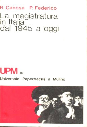 La magistratura in Italia dal 1945 a oggi.