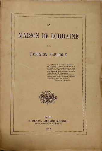 La Maison de Lorraine et l' opinion publique.