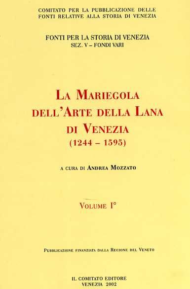 La Mariegola dell'Arte della Lana di Venezia. 1244-1595.