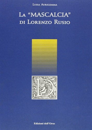 La «mascalcia» di Lorenzo Rusio nal volgarizzamento del codice angelicano …