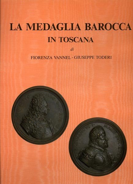 La medaglia barocca in Toscana.