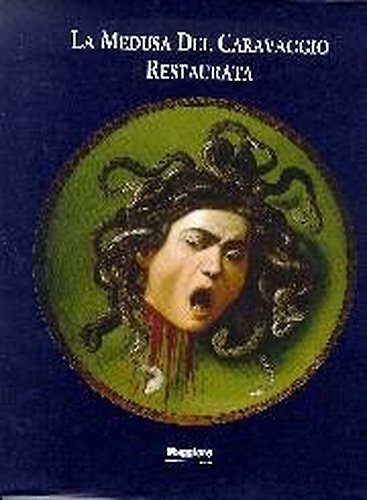La Medusa del Caravaggio restaurata.