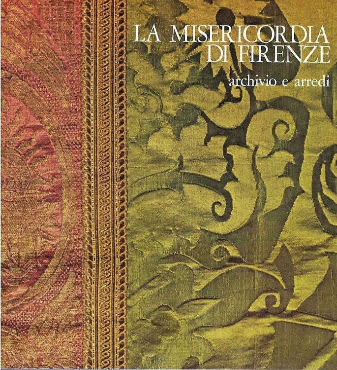 La Misericordia di Firenze. Vol.II: Archivio e arredi.