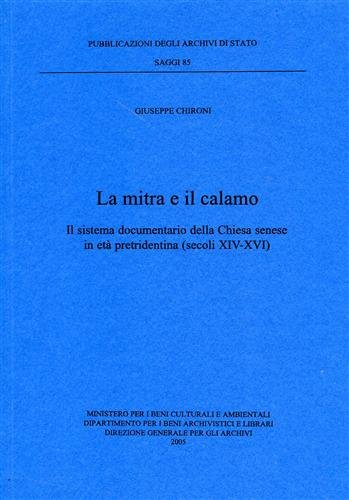 La mitra e il calamo. Il sistema documentario della Chiesa …