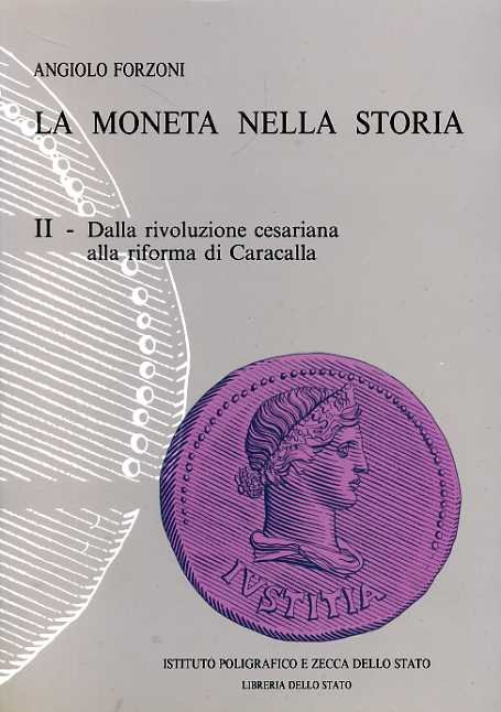 La moneta nella Storia. Vol.II: Dalla rivoluzione cesariana alla riforma …