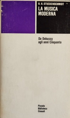 La musica moderna. Da Debussy agli anni Cinquanta.