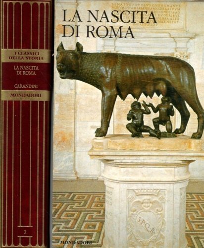 La nascita di Roma. Dei, lari, eroi e uomini all'alba …