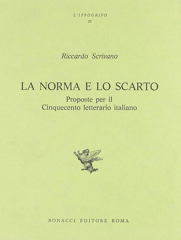 La norma e lo scarto. Proposte per il Cinquecento letterario …
