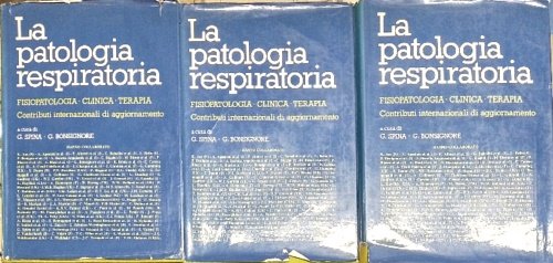 La patologia respiratoria. Fisiopatologia clinica e terapia:contributi Internazionali di aggiornamento. …