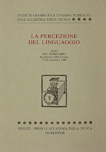 La percezione del linguaggio. Nei giorni 17-20 dicembre 1980 si …