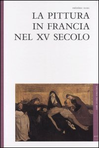 La pittura in Francia nel XV secolo.