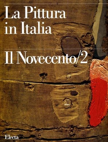 La Pittura in Italia. Il Novecento II: (1945-1990).