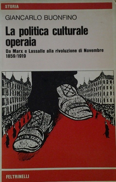 La politica culturale operaia. Da marx a Lassalle alla rivoluzione …