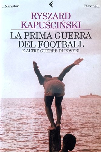 La prima guerra del football e altre guerre di poveri.