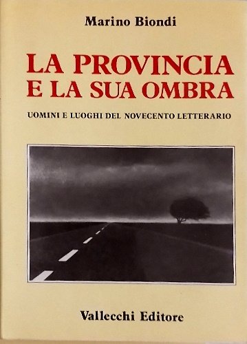 La provincia e la sua ombra. Uomini e luoghi del …