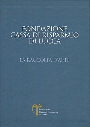 La raccolte d'arte della Fondazione Cassa di Risparmio di Lucca. | Immagine principale