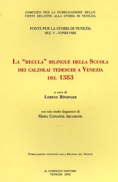 La Regula bilingue della Scuola dei Calzolai tedeschi in Venezia …