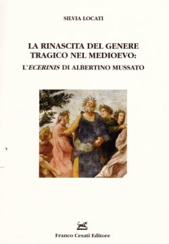 La rinascita del genere tragico nel Medioevo: l'Ecerinis di Albertino …