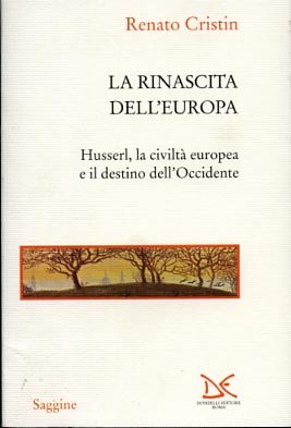 La rinascita dell'Europa. Husserl, la civiltà europea e il destino …